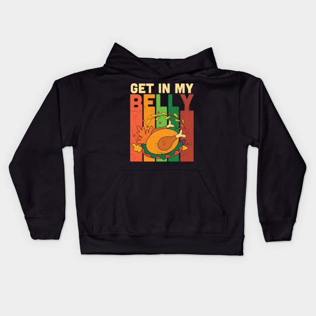 Get in my Belly Funny thanksgiving turkey Kids Hoodie by MZeeDesigns